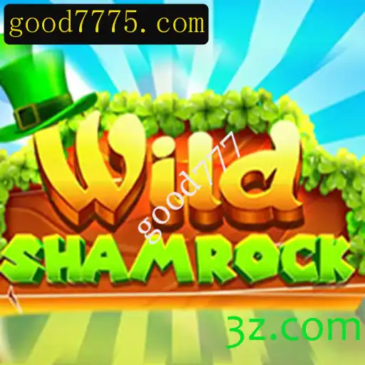 Descubra o Enigmático Mundo do Jogo WildShamrock Através da Palavra-Chave good777